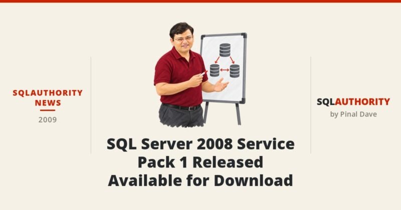 SQLAuthority News - SQL Server 2008 Service Pack 1 Released - Available for Download