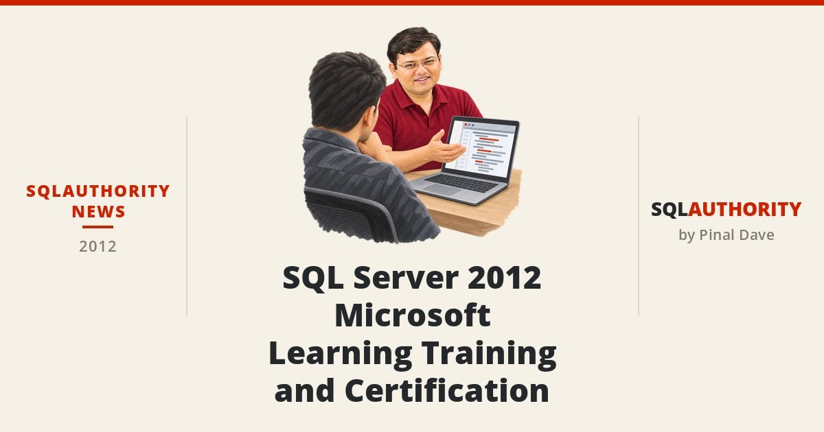 SQLAuthority News - SQL Server 2012 - Microsoft Learning Training and Certification