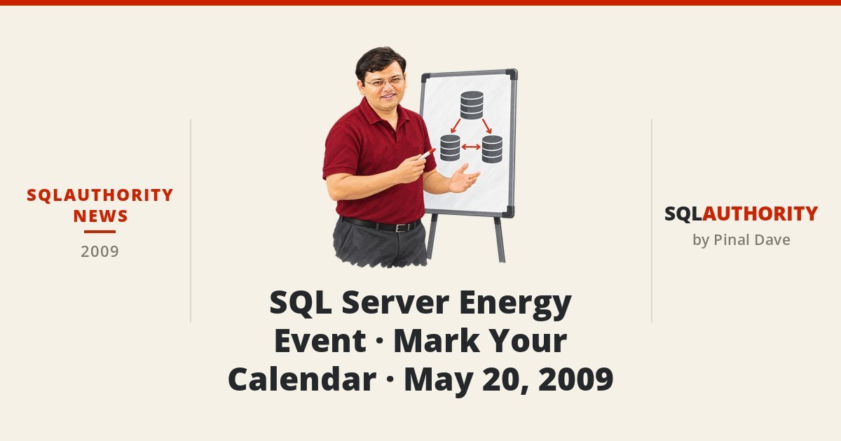 SQLAuthority News - SQL Server Energy Event - Mark Your Calendar - May 20, 2009