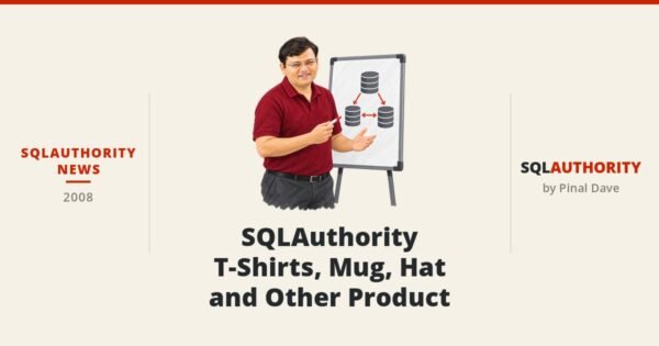SQLAuthority News - SQLAuthority T-Shirts, Mug, Hat and Other Product