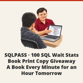 SQLAuthority News - SQLPASS - 100 SQL Wait Stats Book Print Copy Giveaway - A Book Every Minute for an Hour Tomorrow