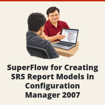 SQLAuthority News - SuperFlow for Creating SRS Report Models in Configuration Manager 2007