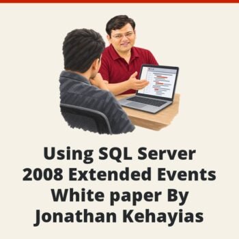 SQLAuthority News - Using SQL Server 2008 Extended Events - White paper By Jonathan Kehayias