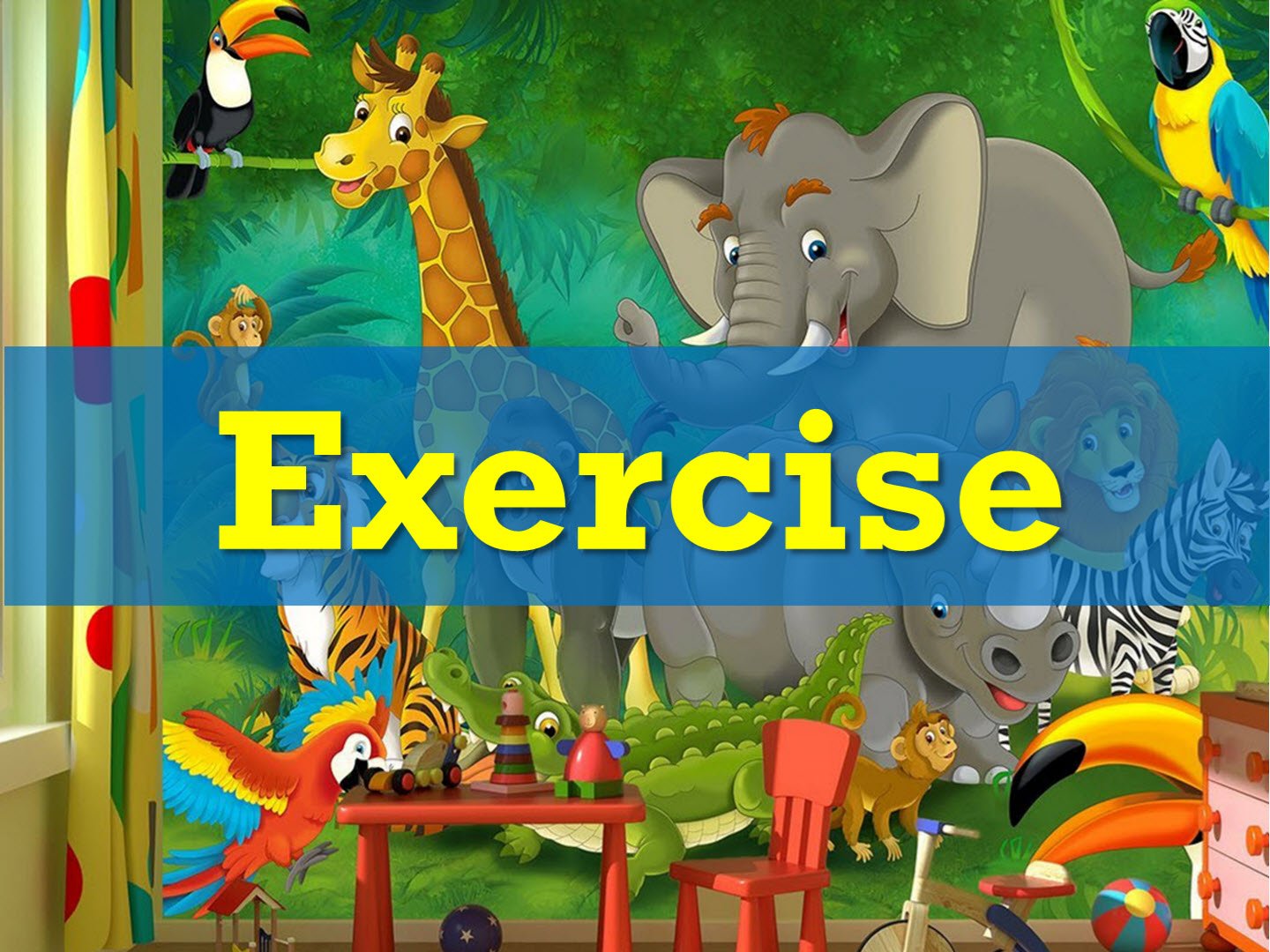 Exercise with colorful cartoon animals.