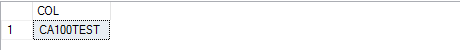 The original result contains one value, CA100TEST